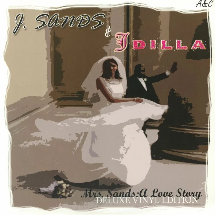 J SANDS / J DILLA — Mrs Sands: A Love Story (Deluxe Edition)
