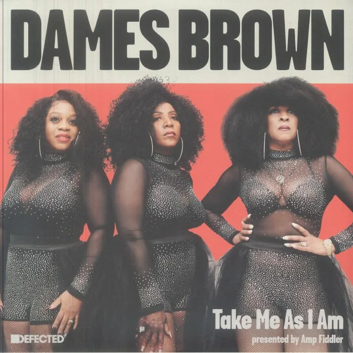 DAMES BROWN — Take Me As I Am