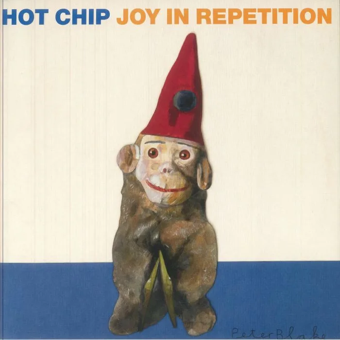 HOT CHIP — Joy In Repetition