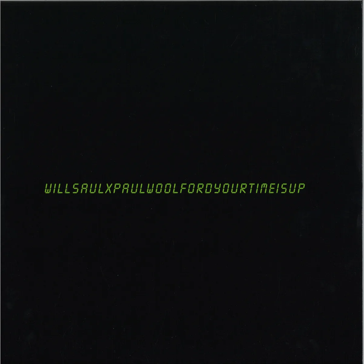 Will Saul X Paul Woolford — Your Time Is Up