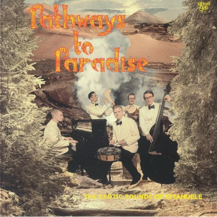IXTAHUELE — Pathways To Paradise