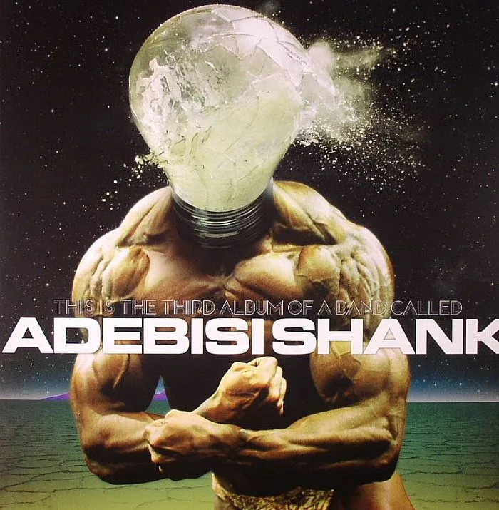 ADEBISI SHANK — This Is The Third Album Of A Band Called Adebisi Shank