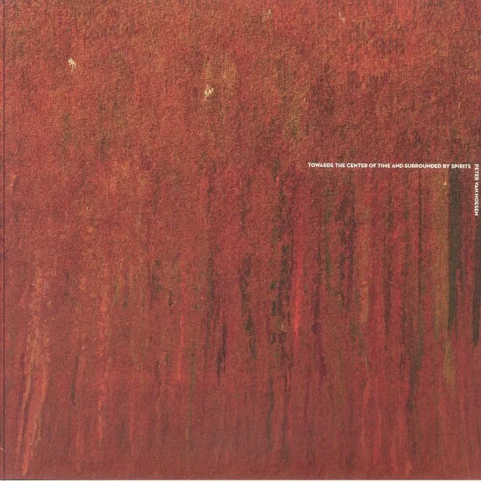 Front cover — Peter VAN HOESEN — Towards The Center Of Time & Surrounded By Spirits