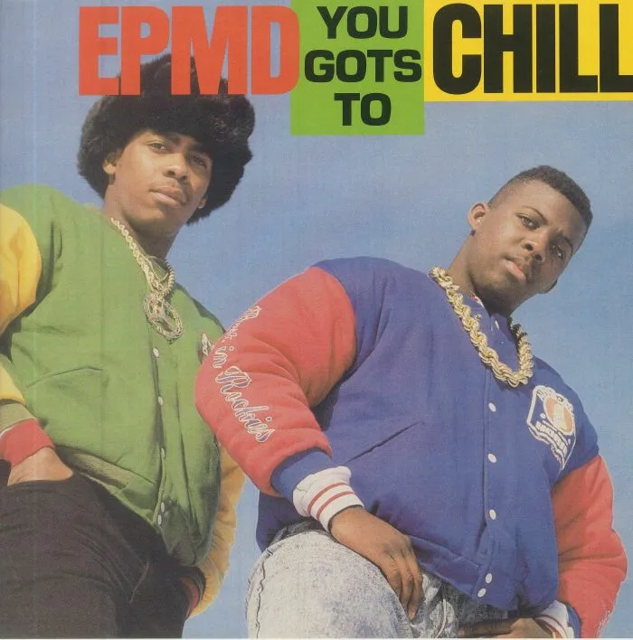 EPMD — You Gots To Chill