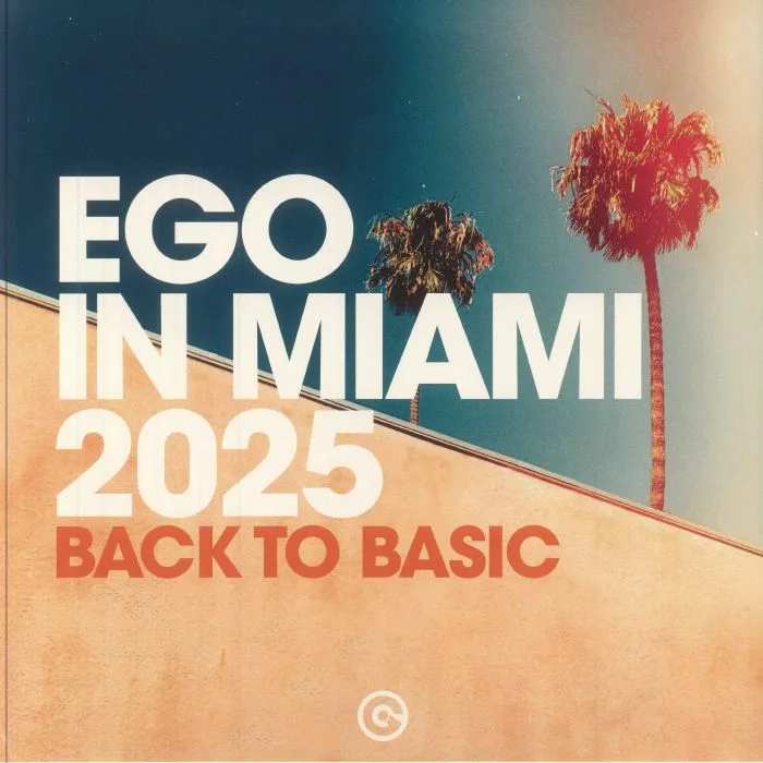 Лицевая сторона обложки — VARIOUS — Ego In Miami 2025: Back To Basics