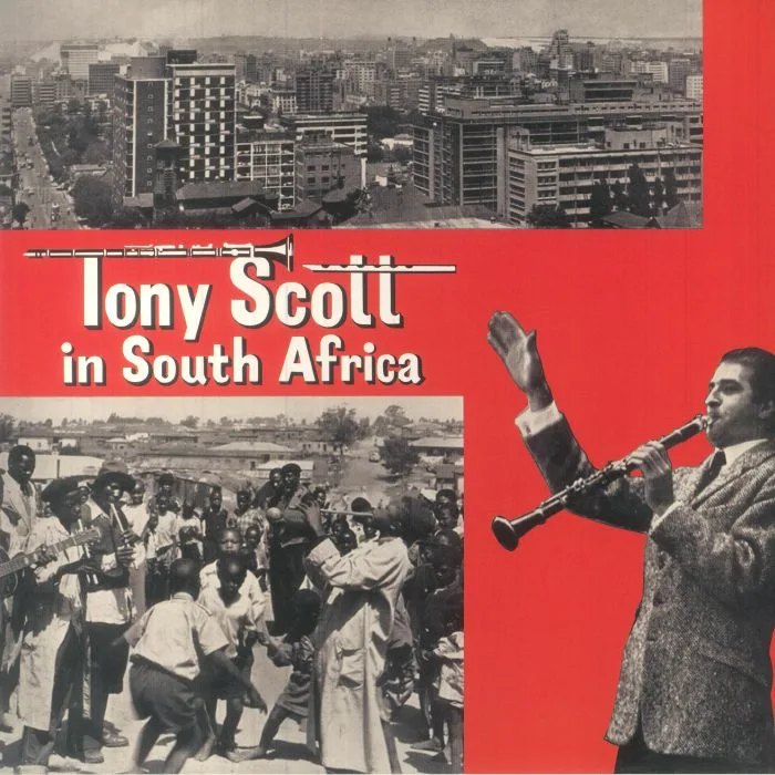 TONY SCOTT with THE TONY SCOTT SOUTH AFRICAN QUARTET / THE ALEXANDRA DEAD END KIDS — Tony Scott In South Africa (reissue)