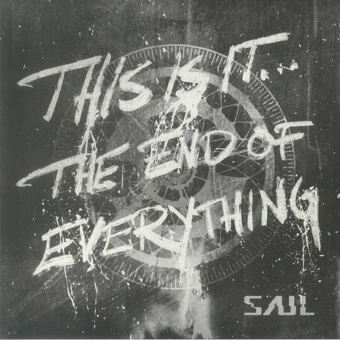 SAUL — This Is It The End Of Everything