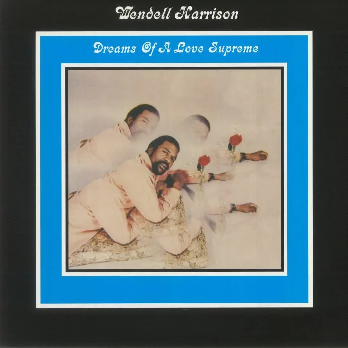 Front cover — Wendell HARRISON — Dreams Of A Love Supreme