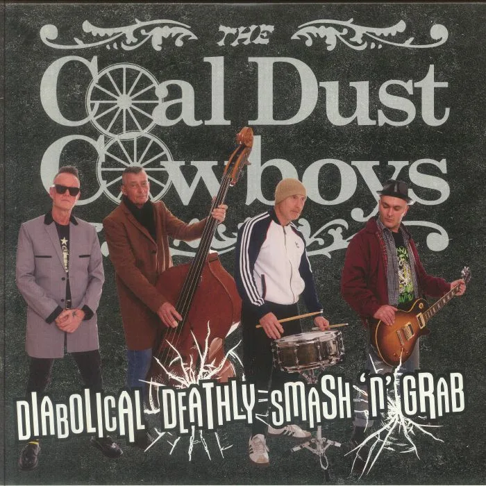 The COAL DUST COWBOYS — Diabolical Deathly Smash'n'Grab