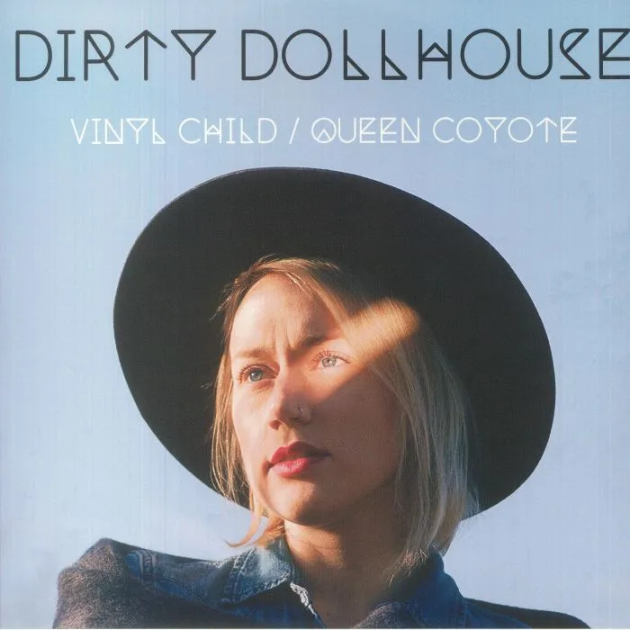 DIRTY DOLLHOUSE — Vinyl Child / Queen Coyote