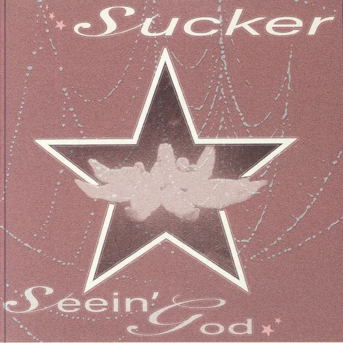 SUCKER — Seein' God