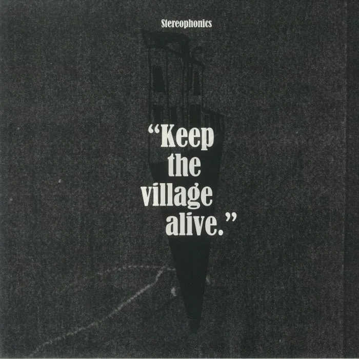 STEREOPHONICS — Keep The Village Alive