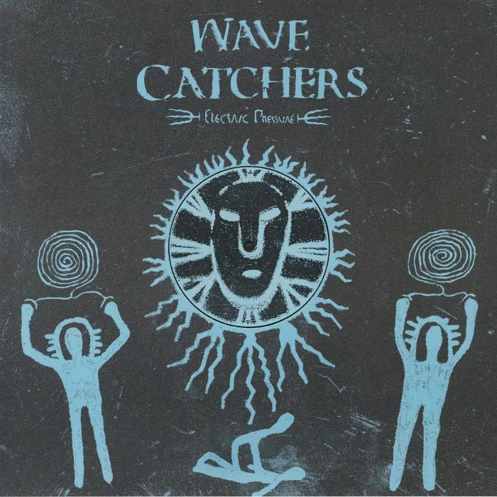 WAVE CATCHERS — Electric Pressure