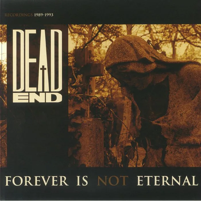 DEAD END — Forever Is Not Eternal