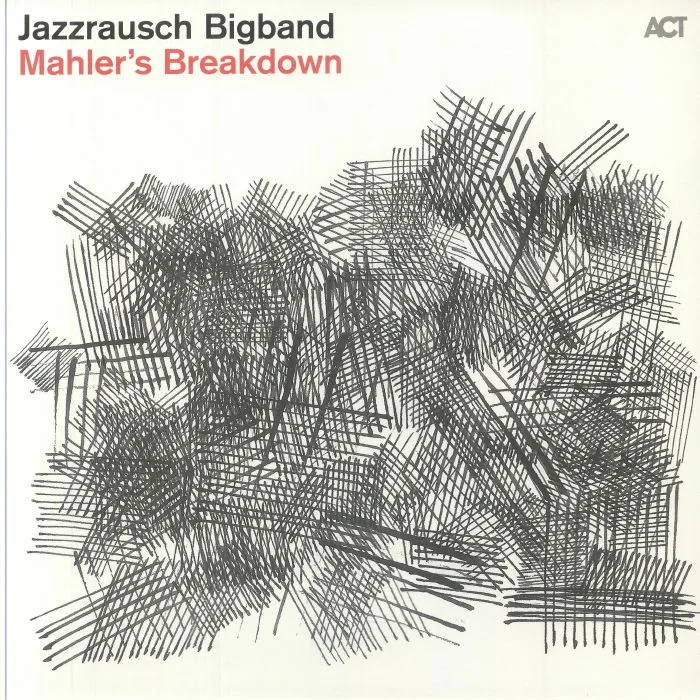 Front cover — JAZZRAUSCH BIGBAND — Mahler's Breakdown