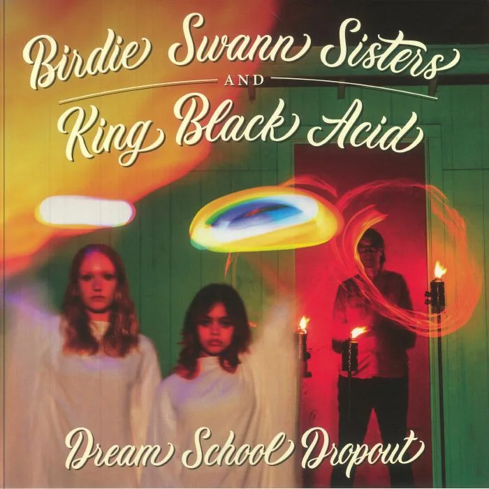 BIRDIE SWANN SISTERS / KING BLACK ACID — Dream School Dropout