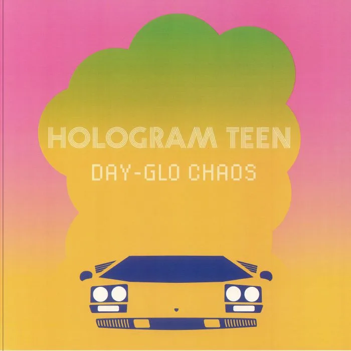 Front cover — HOLOGRAM TEEN — Day Glo Chaos