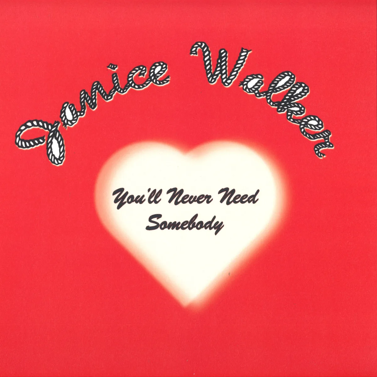 Janice Walker — You'll Never Need Somebody