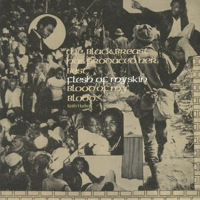 Keith HUDSON — The Black Breast Has Produced Her Best Flesh Of My Skin Blood Of My Blood (remastered)