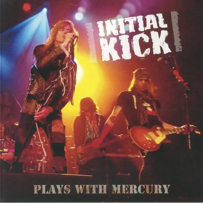 INITIAL KICK — Plays With Mercury