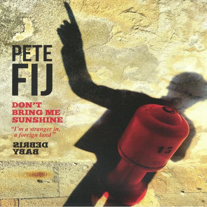 Pete FIJ — Dont Bring Me Sunshine