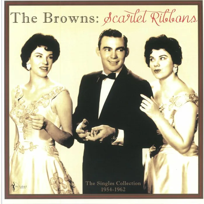 The BROWNS — Scarlet Ribbons: The Singles Collection 1954-62
