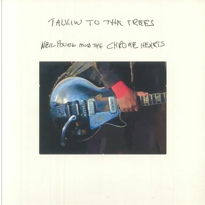 Neil YOUNG / THE CHROME HEARTS — Talkin To The Trees