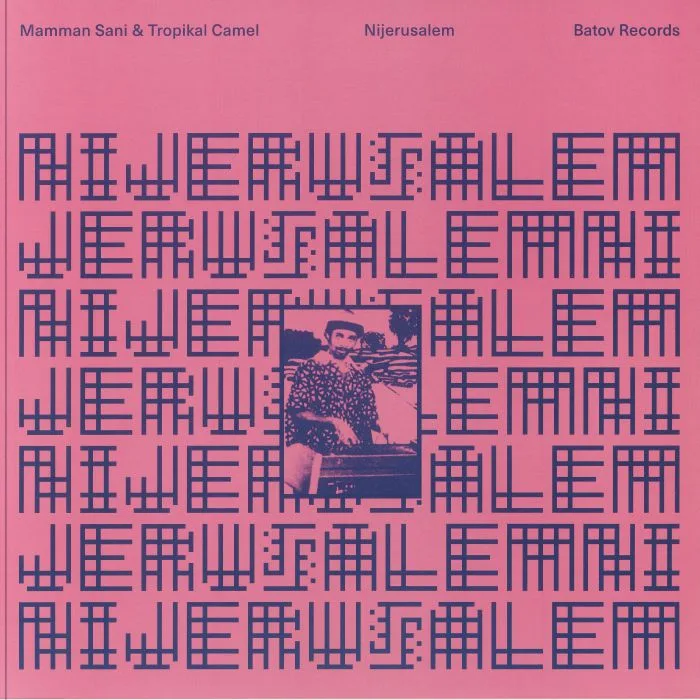 Mamman SANI / TROPIKAL CAMEL — Nijerusalem