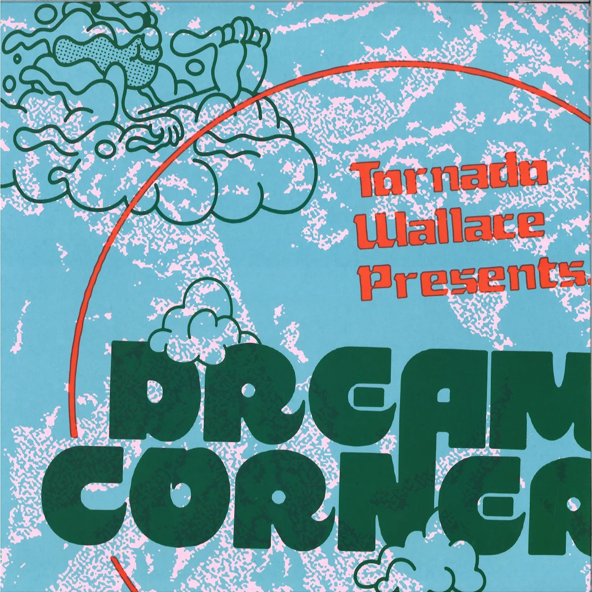 Лицевая сторона обложки — Tornado Wallace — Presents Dream Corner EP
