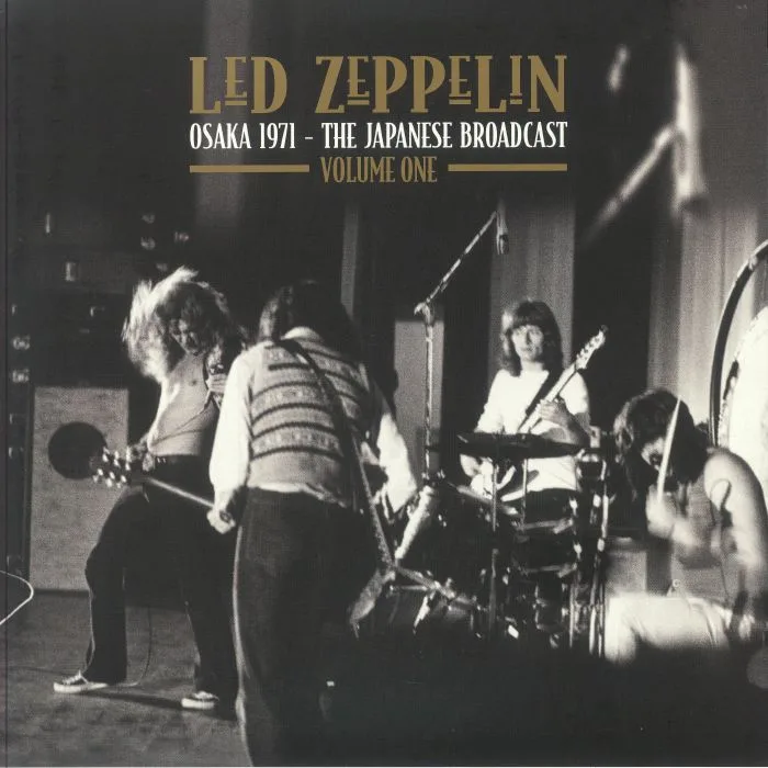 LED ZEPPELIN — Osaka 1971: The Japanese Broadcast Volume One