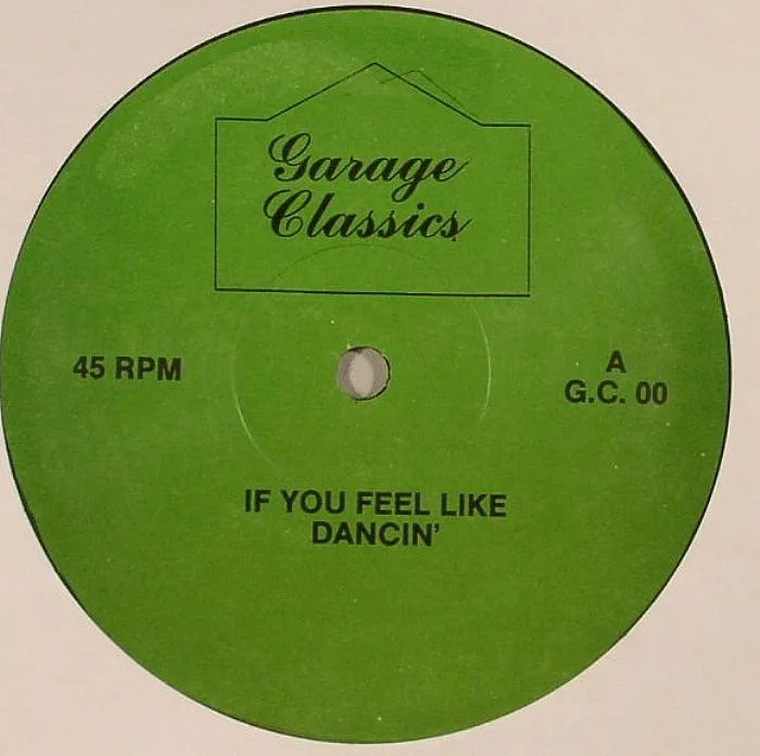 GARAGE CLASSICS — If You Feel Like Dancin'