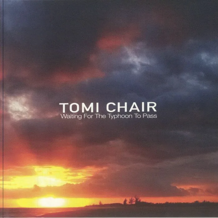 Tomi Chair — Waiting For The Typhoon To Pass 7"