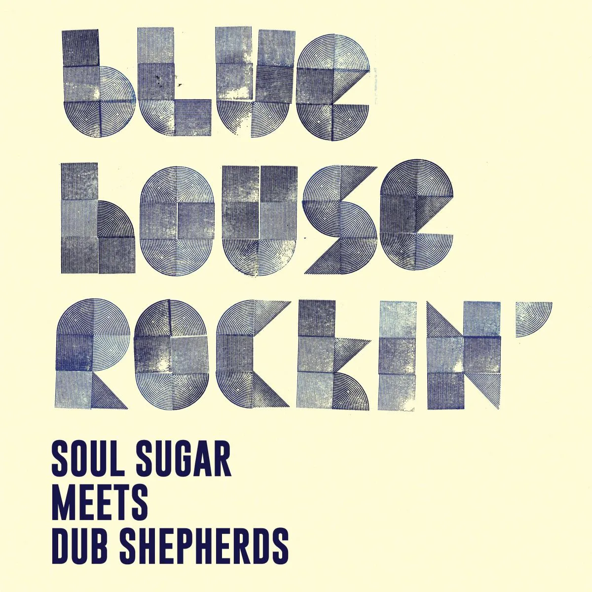 Soul Sugar meets Dub Shepherds — Blue House Rockin' LP