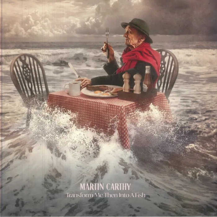 Martin CARTHY — Transform Me Then Into A Fish