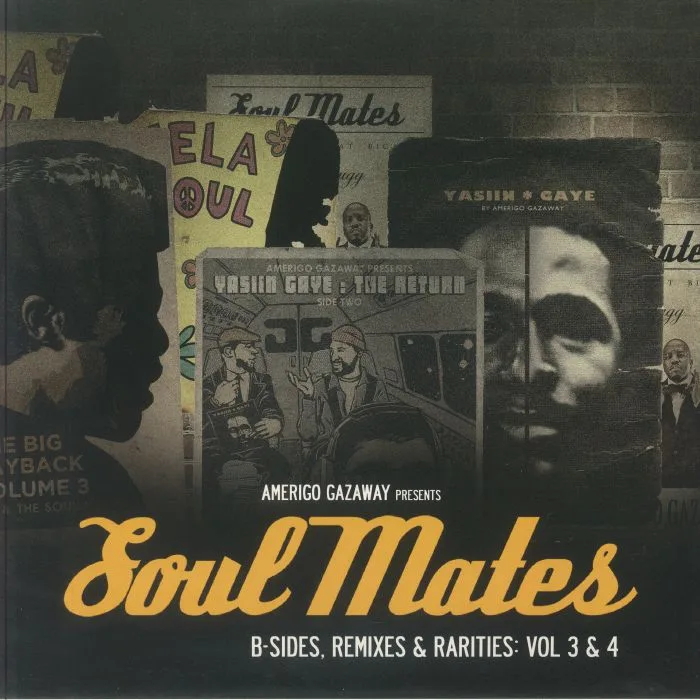 Amerigo GAZAWAY / VARIOUS — Soul Mates B Sides Remixes & Rarities Vol 3 & 4