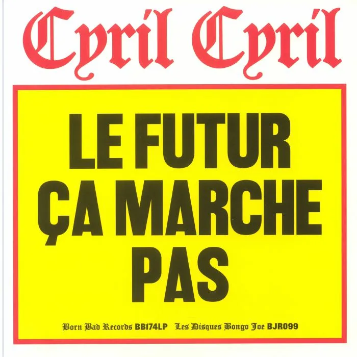 CYRIL CYRIL — Le Futur Ca Marche Pas