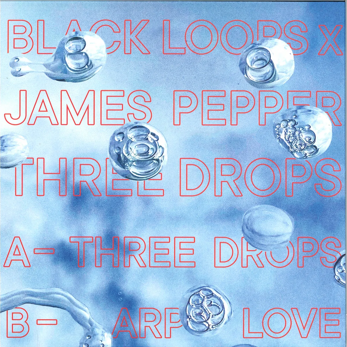 Black Loops&James Pepper — Three Drops EP