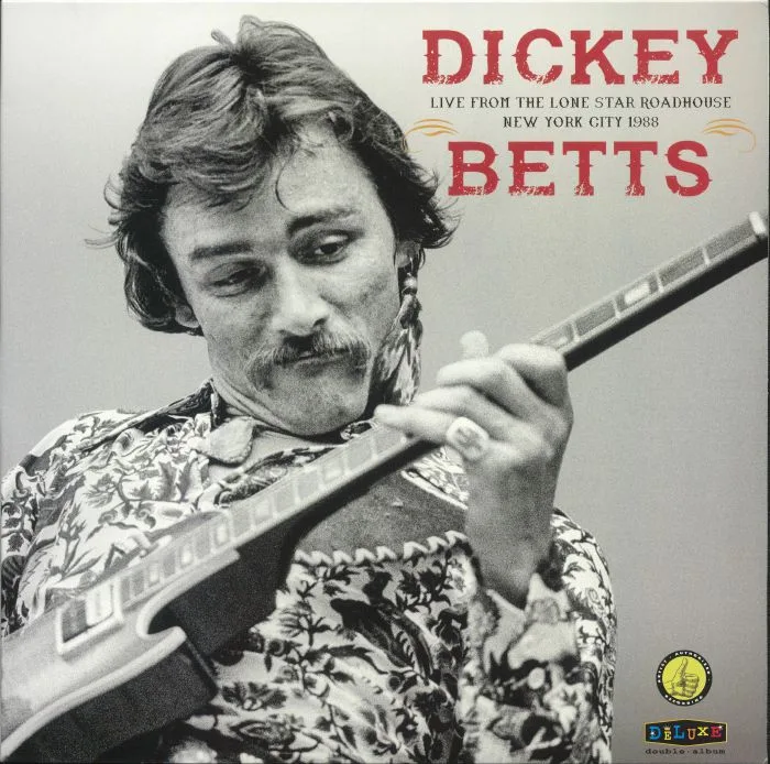 Лицевая сторона обложки — Dickey BETTS — Live From The Lone Star Roadhouse New York City 1988 (reissue)