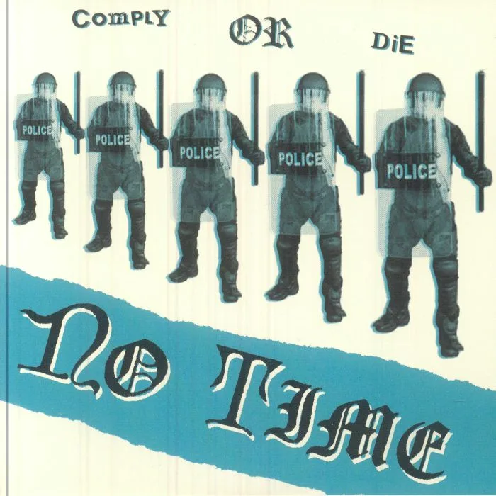 NO TIME — Comply Or Die