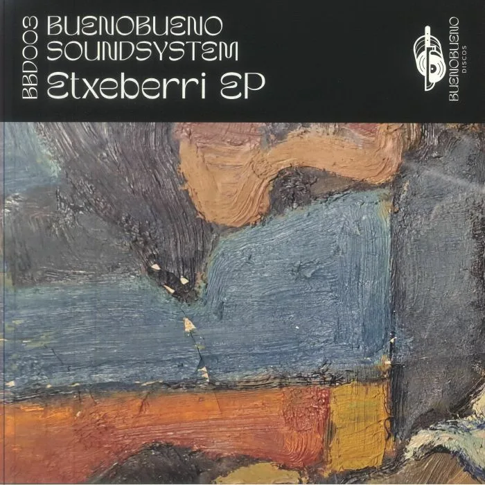 Лицевая сторона обложки — BUENOBUENO SOUNDSYSTEM — Etxeberri EP