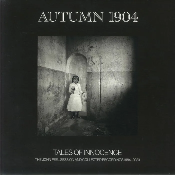 AUTUMN 1904 — Tales Of Innocence: The John Peel session & collected recordings 1984-2023