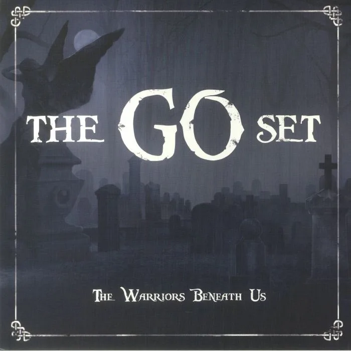 The GO SET — The Warriors Beneath Us