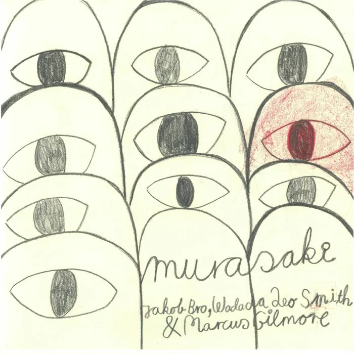 Jakob BRO / WADADA LEO SMITH / MARCUS GILMORE — Murasaki