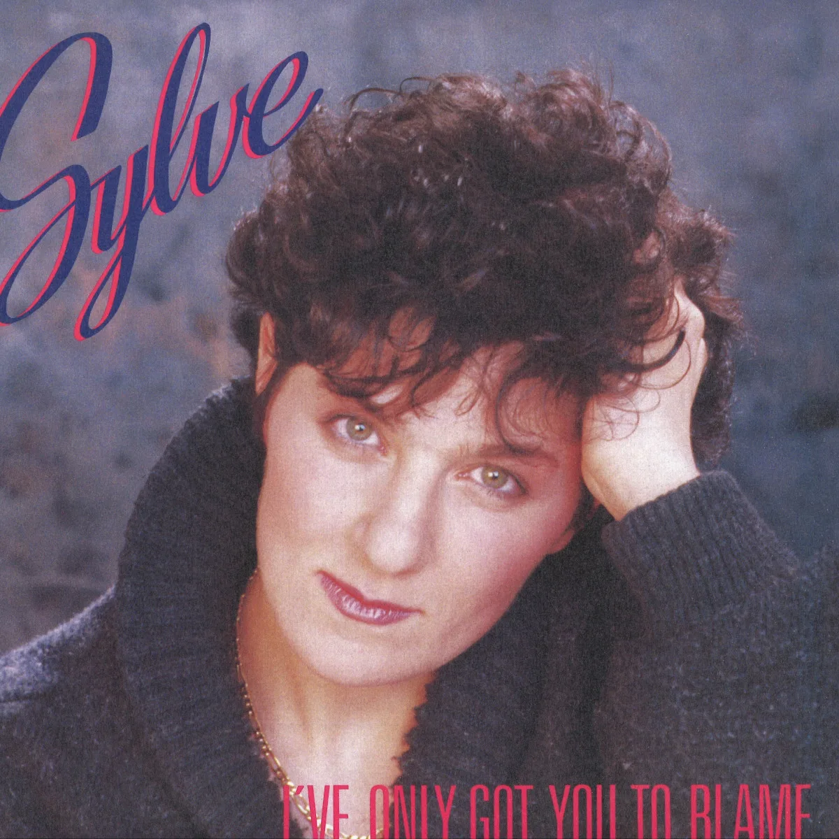 Front cover — Sylve — I’ve Only You To Blame