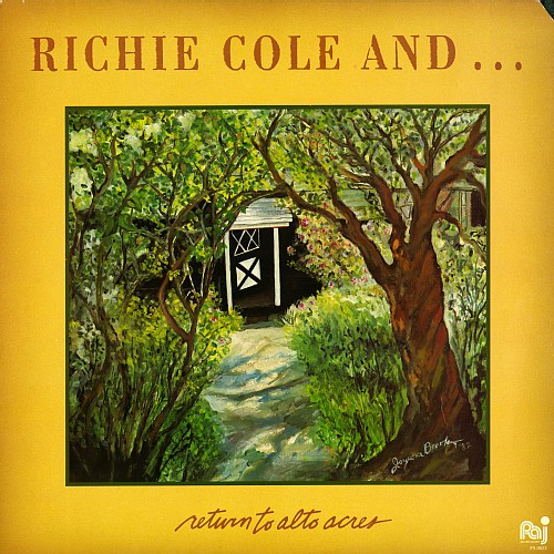 Richie Cole And . . . — Return To Alto Acres