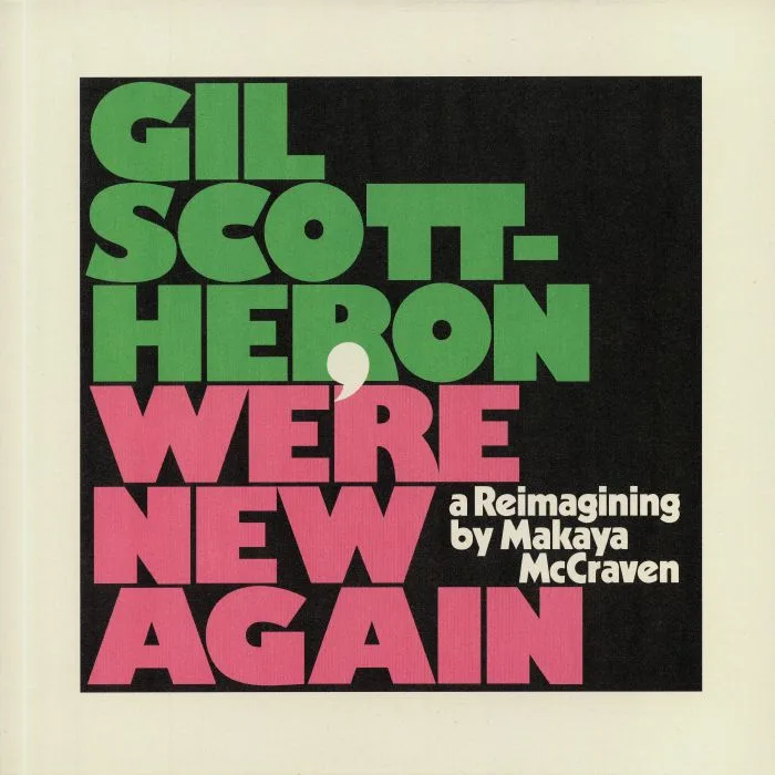 Gil SCOTT HERON / MAKAYA McCRAVEN — We're New Again: A Reimagining By Makaya McCraven