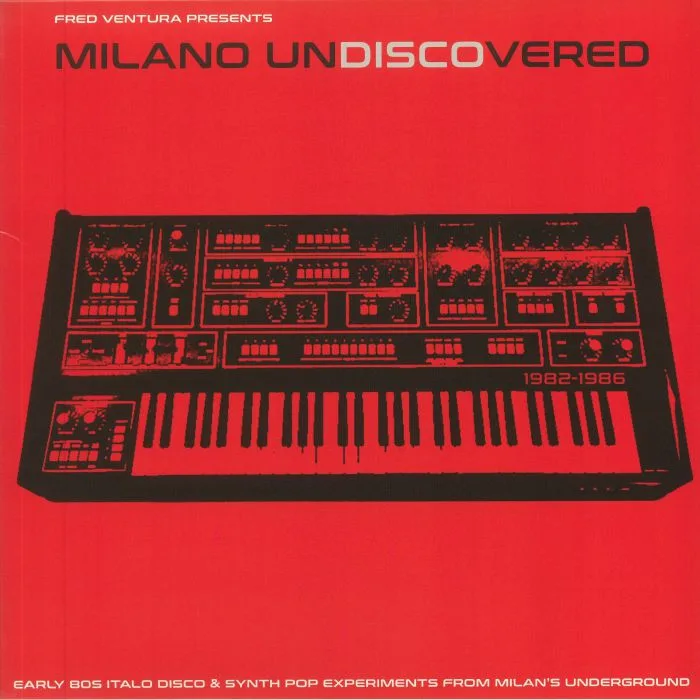 Front cover — FRED VENTURA / VARIOUS — Milano Undiscovered: Early 80s Italo Disco & Synth Pop Experiments