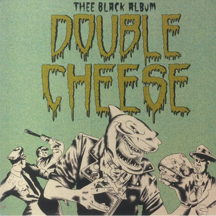 DOUBLE CHEESE — Thee Black Album