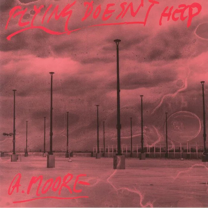 Anthony MOORE — Flying Doesn't Help