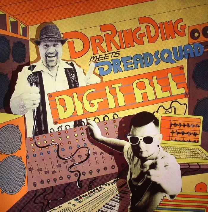 DR RING DING meets DREADSQUAD — Dig It All